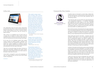 Foreword By Piers Fawkes 
PIERS FAWKES 
Founder. President, PSFK Labs 
labs.psfk.com 
”How might we shape a future 
where wearables, either as discrete 
devices, or working in concert as a 
collection of devices, keep people in 
the flow of their lives such that they 
don’t feel that they have to stop and 
interact with a device, OS, software 
or services? To me this is one of the 
most important opportunities for 
wearables and one that requires a 
deep understanding of people and 
the context of their lives. We need to 
answer this question in order to keep 
people in the flow of their lives and 
empower them to be 
their best selves.” 
— Cory Booth, Human Factors Engineer. 
Intel Labs 
“Imagine when wearable devices 
are with us 24/7. With the amount 
of data, information, and personal 
content that will be exchanged, 
security will become even more 
important.” 
— Brian Krzanich, CEO. Intel 
“Personal data analytics is a 
really interesting emerging area. 
Personal data analytics is a broad 
label; it includes everything from 
demographic data, to transactional 
data, behavioral data and even 
medical data. The opportunity is 
about making that data really 
work– to create value for 
consumers and companies.” 
— Genevieve Bell, Futurist and Director 
of User Experience Research. Intel 
www.psfk.com/future-of-wearable-tech iq.intel.com/future-of-wearable-tech 
The Future Of Wearable Tech 
iQ By Intel 
This independent report has been kindly underwritten 
by iQ by Intel. iQ by Intel is a news site that narrates 
the impact of technology on our lives. It connects 
readers to the trends and discussions that are moving our 
planet forward. 
Their mission is to highlight how far we’ve come as 
a human race, to explore our basic notion of human 
capabilities and to remind us all of the many ways our 
lives are connected and enriched through technology. 
At its core, iQ is an intelligent system that curates content 
shared by leading thinkers, engineers and scientists at 
Intel. iQ is powered by ideas, but it also shares the content 
grabbing our attention beyond Intel’s walls, getting 
smarter through the developments and discussions from 
the wider social web. 
Their aim is to provide insight into what is driving our 
belief that technology unleashes the world’s human 
potential to create a better future. iQ is Intel’s home on 
the web to help share this story. 
‘iQ by Intel’ is brought to you by the employees of Intel, 
our global partners and the Intel Social Media Center of 
Excellence. 
iq.intel.com 
A perfect storm of innovation in micro-chips, mobile tech, software 
development, energy efficiency and manufacturing has set the 
stage for one of the most important eras in computing’s history. 
In the next five years we will witness the rapid development—and 
mainstream acceptance—of wearable technology that integrates 
into every aspect of our lives. Wearable technology will be used to 
help record the world around us, nudge us into action, communicate 
information between one another, allow us to control our 
environment, verify who we are and reflect our wellbeing back to us. 
Much of the innovation will develop first through wristbands. A lot of 
the ideas we describe in the Future of Wearable Tech report will be 
deployed through these accessories, including the ability to control 
our privacy by acting as a password device or even interacting with 
the environment around us. 
Other jewelry-like devices will follow—including rings and necklaces. 
While there is a lot of speculation around the use of computerized 
glasses, our analysis suggests that while these heads-up displays 
will offer a unique range of options, they may not develop the full 
range of services that other wearables like smart clothing might 
offer. To that end, sensors embedded within clothing will provide a 
with array of benefits over the next two to five years, with several 
focused on improving our health and wellbeing. 
In three or more years, we will start to see an initial accep-tance 
of technology that will be embedded in our bodies. By 2018, bio-integrated 
computing will have moved from the fringes, where it’s at 
today, to a place where early adopters will widely experiment with 
it. For those of us who may not be ready for the scalpel, wearables 
that we can still take on and off will still change the way we work, 
live and play. 
I hope you’ll enjoy the Future of Wearable Tech report and the 
analysis developed after months of research. Kindly underwritten 
by the iQ by Intel team, we hope that it will inspire the development 
of an awesome augmentation of the human experience. 
D E 
 