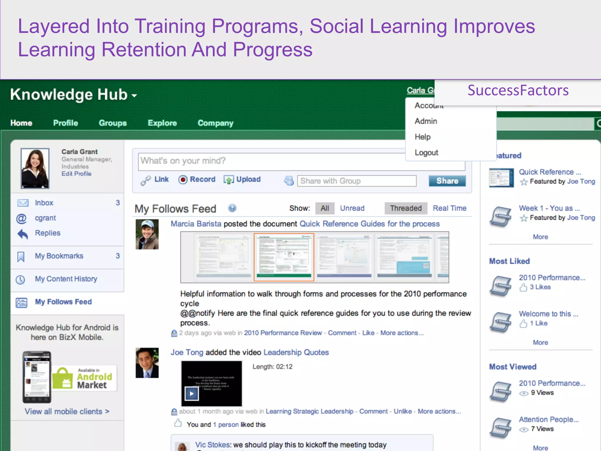 Layered Into Training Programs, Social Learning Improves
Learning Retention And Progress
                                                SuccessFactors
 