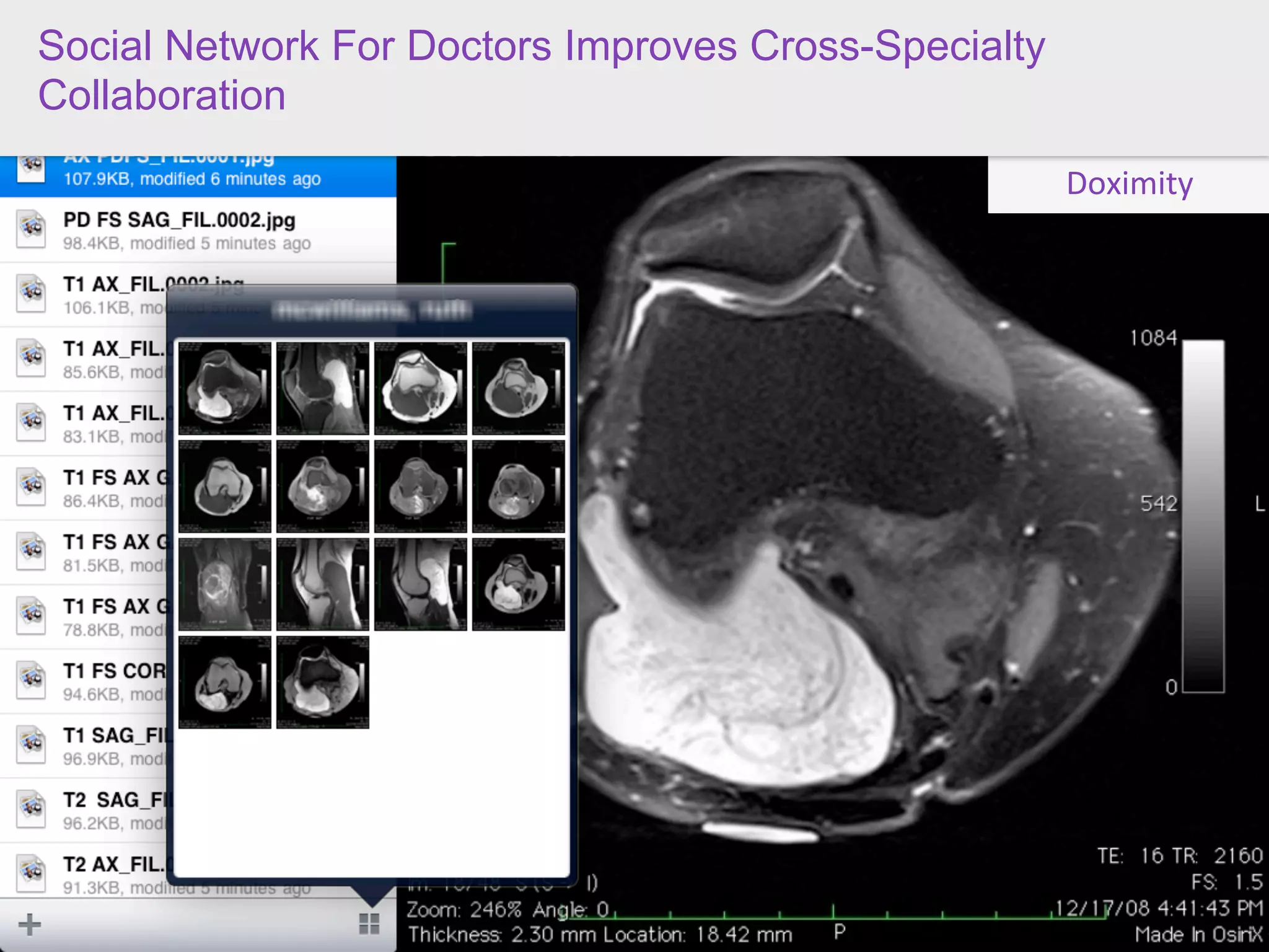 Social Network For Doctors Improves Cross-Specialty
Collaboration MY PRICE”
 “LET ME NAME

                                                                        Doximity




 Layered Virtual
 Showcase
 With a growing level of peer to peer communities that are working together
 and searching for service answers, the right information is being rewarded
 and being presented in easy formats for large groups of people to use and
 share. set of digital services are enabling shoppers to visually experience and
 A new
 experiment with products before they buy.
 