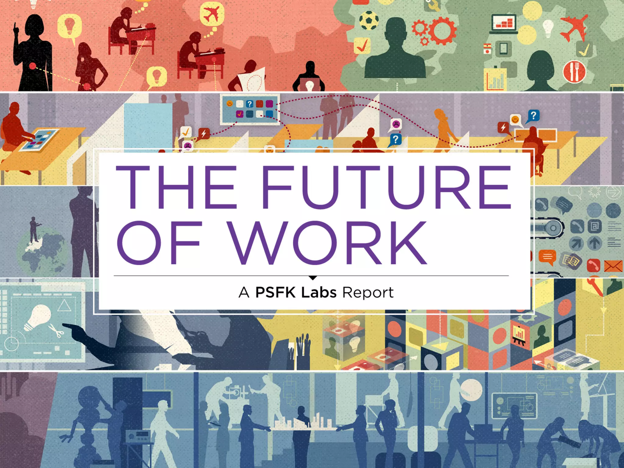 Future of-work-summary-presentation-psfk-130106150423-phpapp02