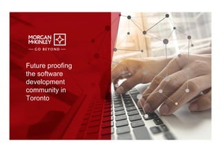 Future proofing
the software
development
community in
Toronto
 
