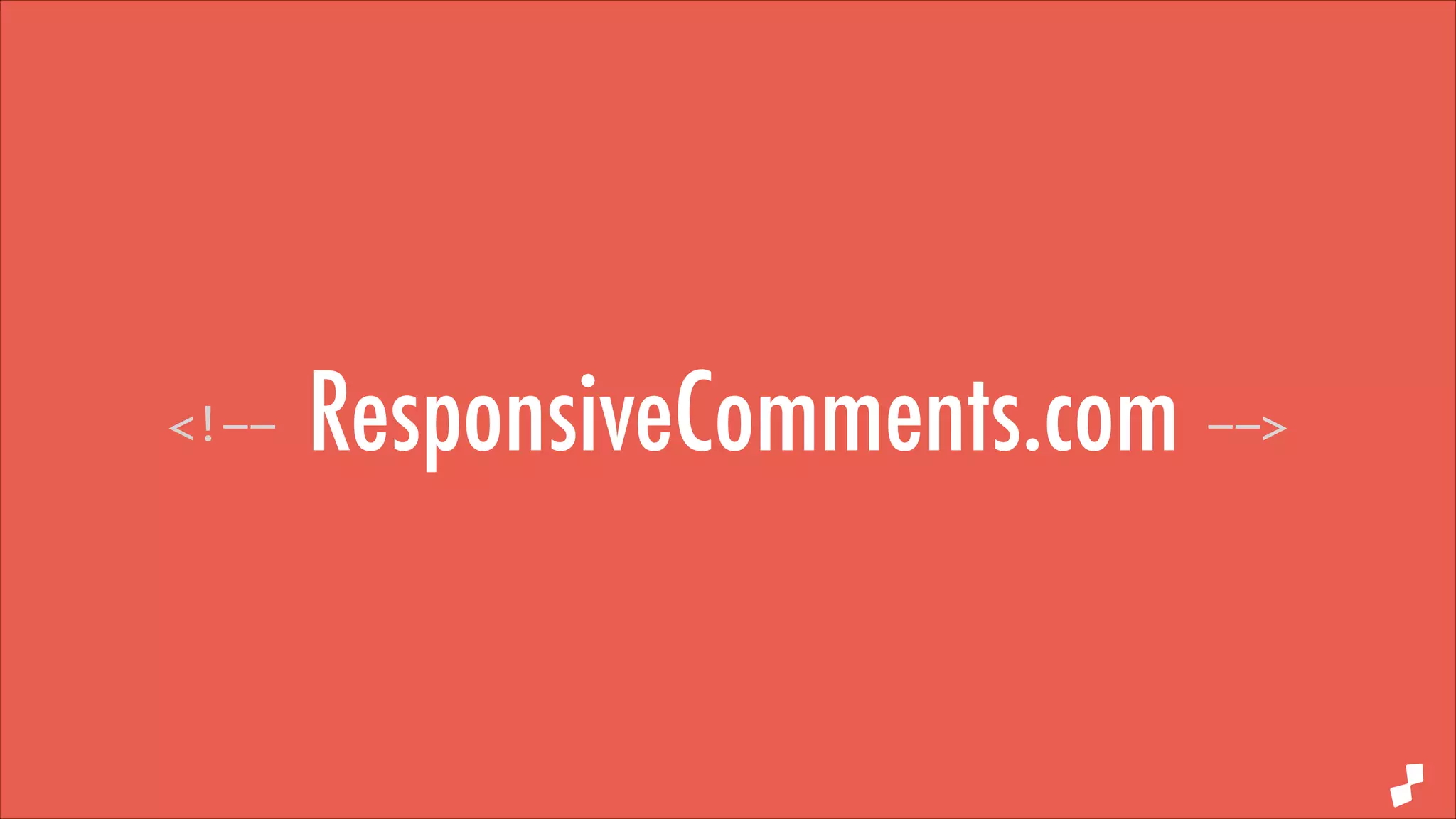 <!––

ResponsiveComments.com ––>

 