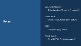 #insiderDevTour
Windows Platform
Think Windows10, not UI Framework
.NET Core 3
Open-source, faster, latest features
MSIX
New packaging format
XAML Islands
New UWP UI Controls on Win32
Recap
 