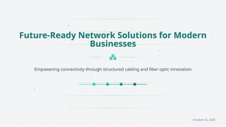 Future-Ready Network Solutions for Modern Businesses.pptx