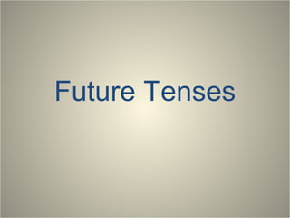 Future Tenses 