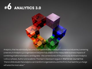 6 ANALYTICS 3.0

#

Analytics, that has admittedly become a competitive differentiator in numerous industries, is entering...