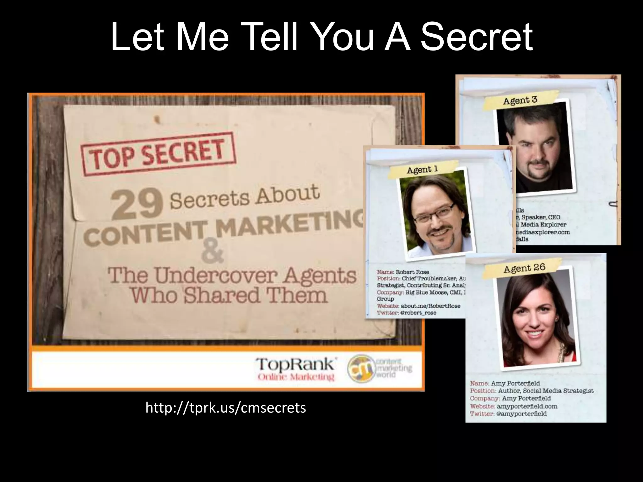 Let Me Tell You A Secret




  http://tprk.us/cmsecrets
 