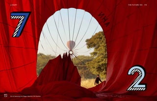 Hot air ballooning over Bagan, Myanmar. Wix Squared
THE FUTURE 100LUXURY 174
 