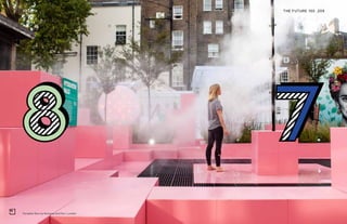 Paradise Now by Bompas and Parr, London
THE FUTURE 100HEALTH 209
 