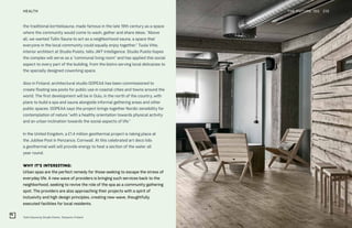 Tullin Sauna by Studio Puisto, Tampere, Finland
THE FUTURE 100HEALTH 210
the traditional korttelisauna, made famous in the late 19th century as a space
where the community would come to wash, gather and share ideas. “Above
all, we wanted Tullin Sauna to act as a neighborhood sauna, a space that
everyone in the local community could equally enjoy together,” Tuula Vitie,
interior architect at Studio Puisto, tells JWT Intelligence. Studio Puisto hopes
the complex will serve as a “communal living room” and has applied this social
aspect to every part of the building, from the bistro serving local delicacies to
the specially designed coworking space.
Also in Finland, architectural studio OOPEAA has been commissioned to
create floating sea pools for public use in coastal cities and towns around the
world. The first development will be in Oulu, in the north of the country, with
plans to build a spa and sauna alongside informal gathering areas and other
public spaces. OOPEAA says the project brings together Nordic sensibility for
contemplation of nature “with a healthy orientation towards physical activity
and an urban inclination towards the social aspects of life.”
In the United Kingdom, a £1.4 million geothermal project is taking place at
the Jubilee Pool in Penzance, Cornwall. At this celebrated art deco lido
a geothermal well will provide energy to heat a section of the water all
year round.
WHY IT’S INTERESTING:
Urban spas are the perfect remedy for those seeking to escape the stress of
everyday life. A new wave of providers is bringing such services back to the
neighborhood, seeking to revive the role of the spa as a community gathering
spot. The providers are also approaching their projects with a spirit of
inclusivity and high design principles, creating new-wave, thoughtfully
executed facilities for local residents.
 