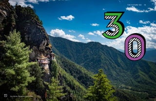 Paro, Bhutan. Photography by SC Shekar
THE FUTURE 100TRAVEL & HOSPITALITY 74
 