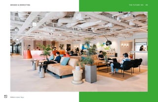 WeWork in Ginza, Tokyo
THE FUTURE 100BRANDS & MARKETING 89
 