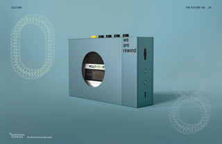 We Are Rewind cassette deck
CULTURE THE FUTURE 100 26
 