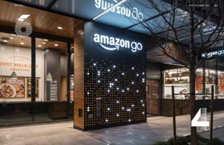 Post Womens-Interest Media
Post Wo
04
THE FUTURE 100 132RETAIL
Amazon Go
 