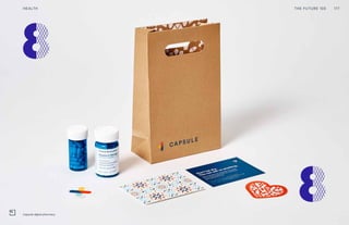 Post Womens-Interest Media
Post Wo
04
THE FUTURE 100HEALTH 177
Capsule digital pharmacy
 