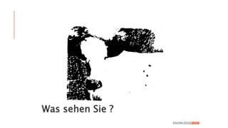 Was sehen Sie ?
 