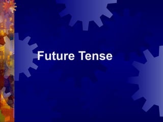 Future Tense
 