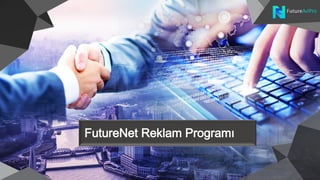 FutureNet Reklam Programı
 