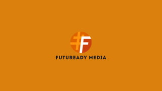 FUTUREADY MEDIA
 