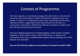 Context of Programme
              Context of Programme
The Future Agenda is cross‐discipline programme which aims to unit...
