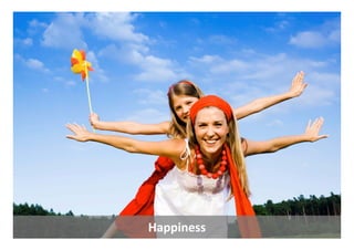 Enjoying the Ordinary                                               Happiness




              Growing satisfaction in th...