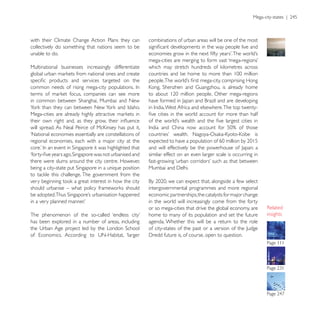 with their Climate Change Action Plans they can         combinations of urban areas will be one of the most
collectively do something that nations seem to be
unable to do.

Multinational businesses increasingly differentiate




‘National economies essentially are constellations of
regional economies, each with a major city at the

                                                        similar effect on an even larger scale is occurring in
there were slums around the city centre. However,



                                                        intergovernmental programmes and more regional
                                                        economic partnerships, the catalysts for major change
                                                        in the world will increasingly come from the forty
                                                        or so mega-cities that drive the global economy, are
                                                        home to many of its population and set the future        insights
has been explored in a number of areas, including       agenda. Whether this will be a return to the role


                                                                                                                 Page 111
 