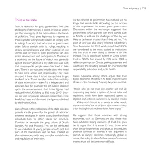 Trust in the state                                        As the concept of government has evolved, we no
                                                          longer feel comfortable depending on the actions
Trust is necessary for good government. The core          of one organisation to ensure good government.
philosophy of democracy is based on trust as voters
put the sovereignty of the nation-state in the hands      governments which partner with third parties such
of politicians. Trust gives legitimacy to regimes so
there is greater willingness by citizens to comply with

often fails to comply with its rulings, resulting in
                                                          are considered to be most trusted as institutions
                                                          and that trust in their ability to deliver is on the


agreed that corruption at a city-state level was such
                                                          wealth and the resulting demand for environmental
part. ‘There is an educated middle class who need         responsibility, education and public health.


                                                                                                    Trust: The Social
of state information – even if it is independent and      Virtues and the Creation of Prosperity he points out that:

                                                          “People who do not trust one another will end up
                                                          cooperating only under a system of formal rules and
six per cent of people believed instead that crime        regulations, which have been negotiated, agreed to,
                                                          litigated, and enforced, sometimes by coercive means
                                                          … Widespread distrust in a society, in other words,
                                                          imposes a kind of tax on all forms of economic activity,
                                                          a tax that high-trust societies do not have to pay.”
provide a fertile ground for the growth of radical or
                                                          He suggests that those countries with strong
individuals turn to other places for structure.
                                                          have exhibited strong elements of trust. He goes
                                                          on to argue that it is easier to trust those who
to an underclass of young people who do not feel          share similar experiences and values, as this reduces
part of the mainstream, and so have created an
alternative society with very complex societal rules      correct, as society becomes increasingly global in
and regulations of their own.                             nature, the ability to identify these areas of common
 