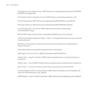 http://esa.un.org/unpd/wup/wall-chart_1.htm




                         New Scientist     http://www.newscientist.com/data/images/


                        http://www.ibm.com/ibm/gio/media/pdf/ibm_gio_water_report.pdf

                                                                        http://www.unesco.org/water/




Plough-To-Plate.html



Niall Ferguson, The End of Chimerica




                 The Economist
 