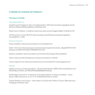 2 DRIVERS OF CHANGE: KEY INSIGHTS


The future of health

Automated people-care




Clinical enhancement




Helicon:

Turbo-charging the brain:



                                    http://www.dbresearch.com/


                                                  Nature


                                                  http://www.
 