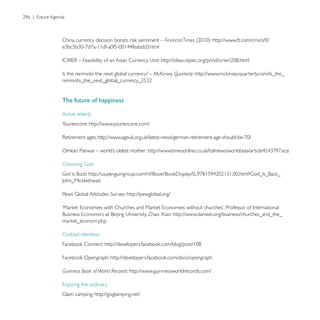 Financial Times




                                            McKinsey Quarterly:




The future of happiness

Active elderly
Yourencore: http://www.yourencore.com/




God is Back:


                                http://pewglobal.org/


                                                        http://www.danwei.org/business/churches_and_the_




Guinness Book of World Records: http://www.guinnessworldrecords.com/



                 http://goglamping.net/
 