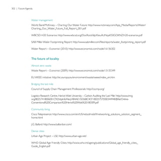 Water management




                Economist


The future of locality

Almost zero waste
                Economist

                      http://ec.europa.eu/environment/waste/weee/index_en.htm



                                                       http://cscmp.org/

                                                                                http://www.imrg.




Community living
Cisco Telepresence:
home.html

           http://www.ballardian.com/



                           http://www.urban-age.net/
 