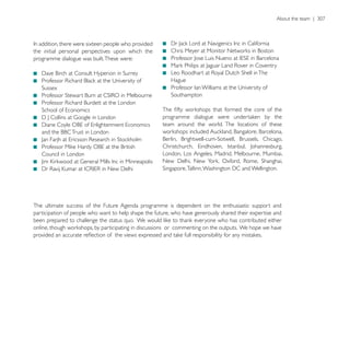 the initial personal perspectives upon which the
programme dialogue was built. These were:


                                                          Hague




                                                      team around the world. The locations of these




   Council in London                                  London, Los Angeles, Madrid, Melbourne, Mumbai,




The ultimate success of the Future Agenda programme is dependent on the enthusiastic support and
participation of people who want to help shape the future, who have generously shared their expertise and
 