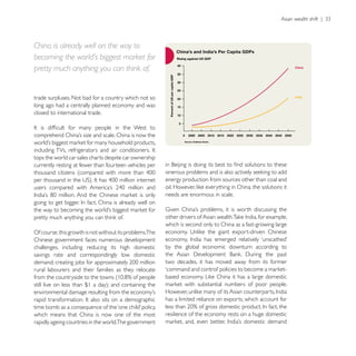 China is already well on the way to
becoming the world’s biggest market for
pretty much anything you can think of.


trade surpluses. Not bad for a country which not so
long ago had a centrally planned economy and was
closed to international trade.




tops the world car sales charts despite car ownership
currently resting at fewer than fourteen vehicles per

                                                         energy production from sources other than coal and

                                                         needs are enormous in scale.



                                                         which is second only to China as a fast-growing large
Of course, this growth is not without its problems.The
Chinese government faces numerous development
challenges, including reducing its high domestic         by the global economic downturn according to
savings rate and correspondingly low domestic
                                                         two decades, it has moved away from its former
rural labourers and their families as they relocate



                                                         has a limited reliance on exports, which account for

which means that China is now one of the most            resilience of the economy rests on a huge domestic
rapidly ageing countries in the world.The government
 