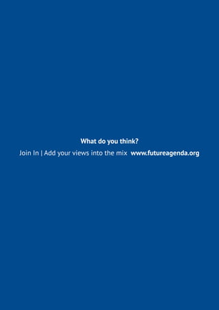 150
What do you think?
Join In | Add your views into the mix www.futureagenda.org
 