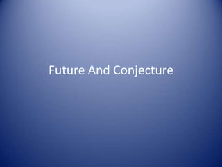 Future And Conjecture 