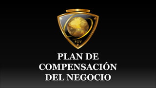 PLAN DE
COMPENSACIÓN
DEL NEGOCIO
 