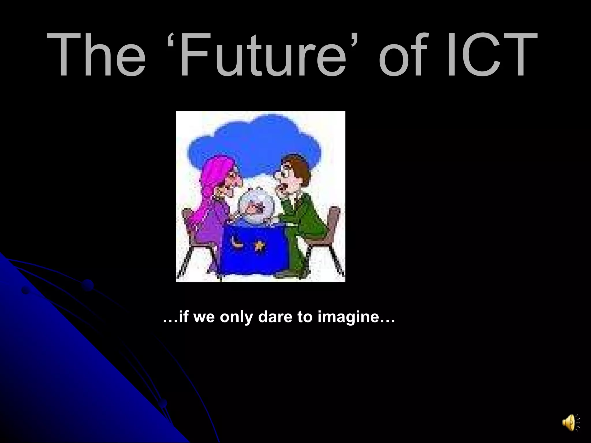 Future of ICT | PPT