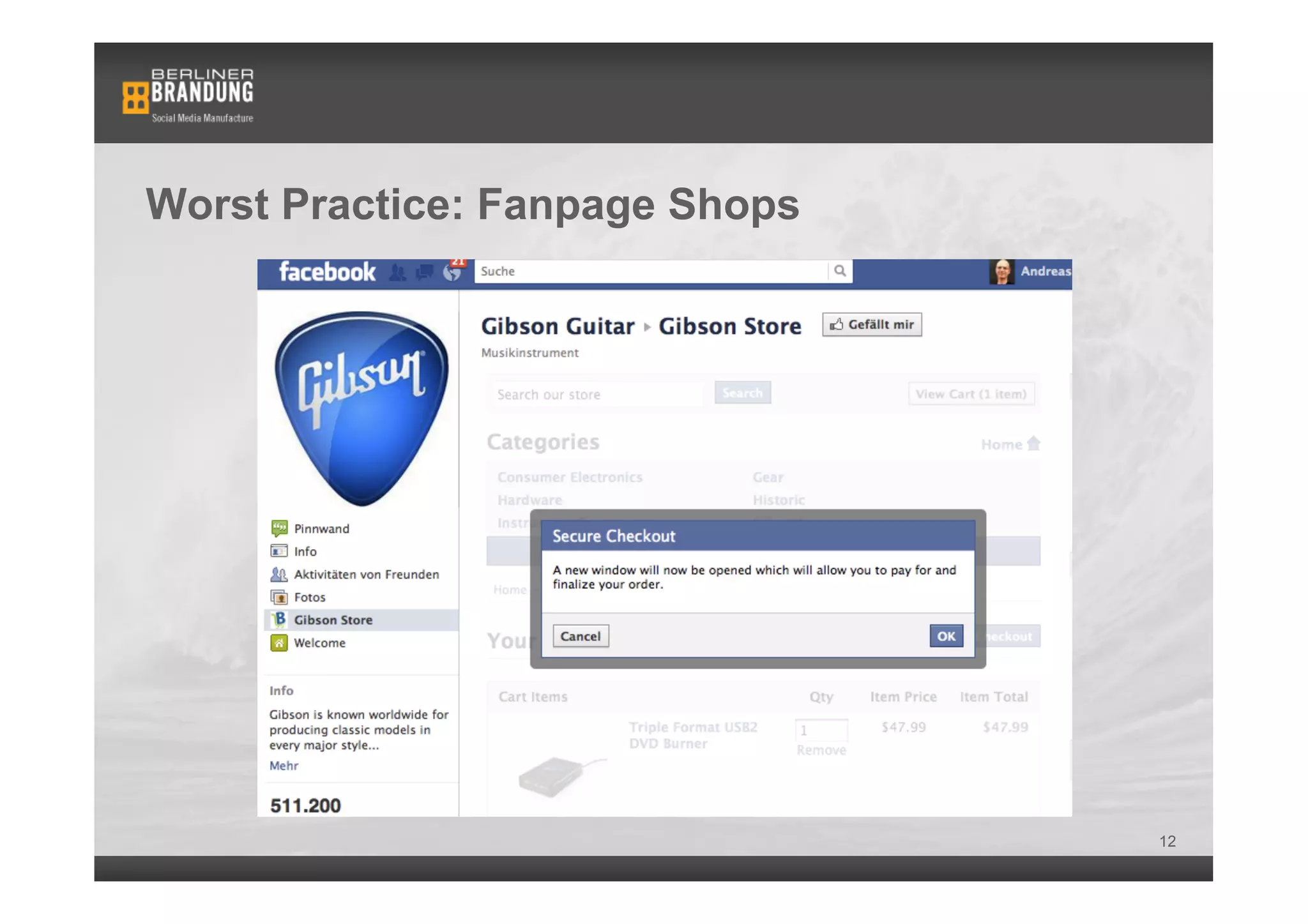 Worst Practice: Fanpage Shops




                                12
 