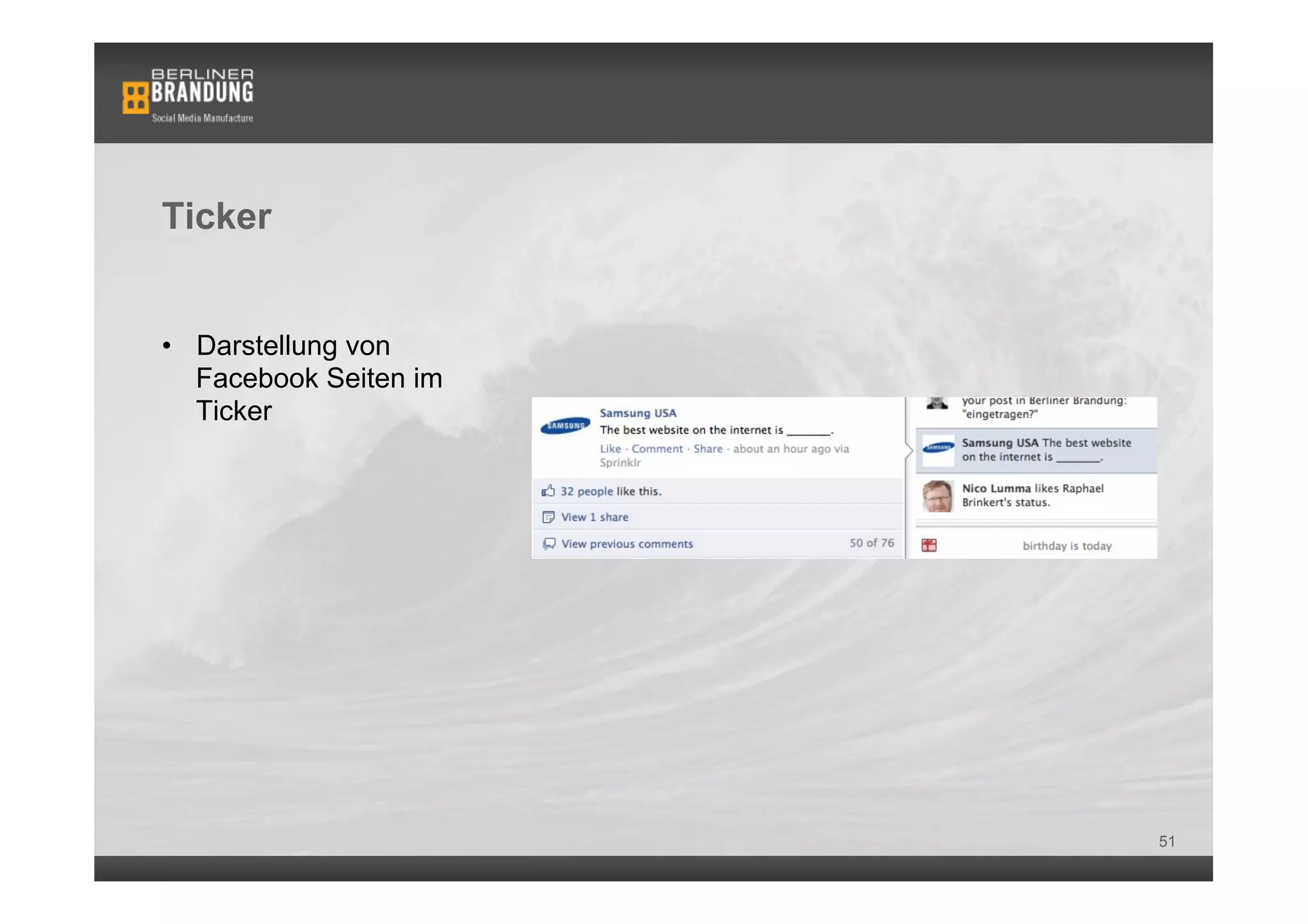 Ticker


•  Darstellung von
   Facebook Seiten im
   Ticker




                        51
 