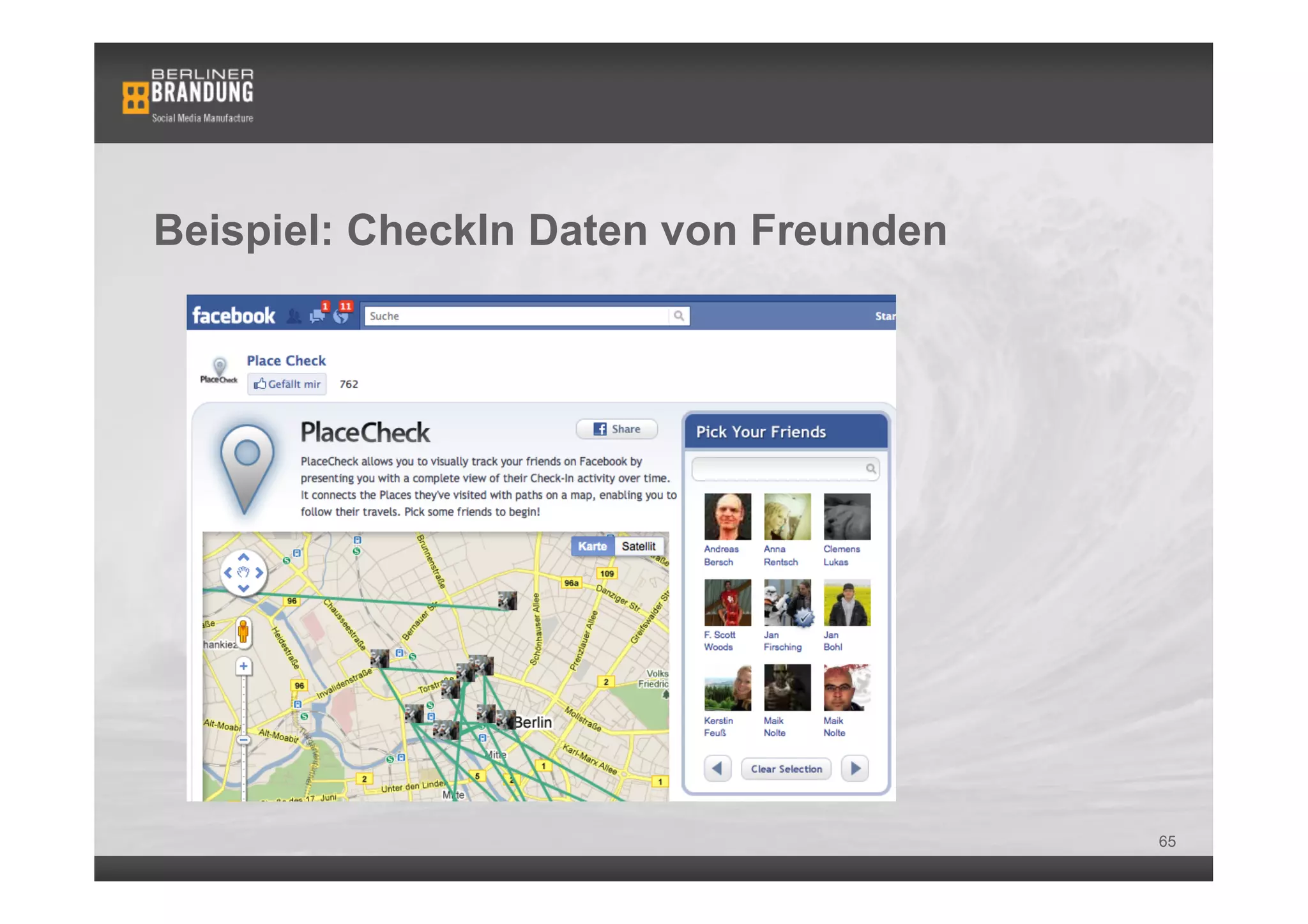 Beispiel: CheckIn Daten von Freunden




                                       65
 
