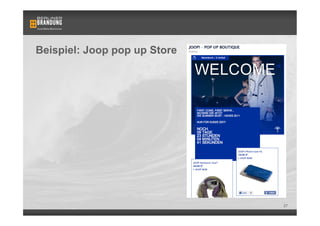 Beispiel: Joop pop up Store




                              27
 