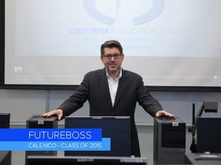 FUTUREBOSS - Calexico Class of 2015