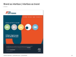 Brand as interface | Interface as brand
Customer Experience | 26 November 2015 | © FutureBrand 28
 