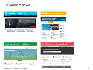 The wisdom of crowds
Mumbrella 360 | 5 June 2014 | © FutureBrand 15
IdeaStorm + customers
SeeClickFix + communities
Innoce...