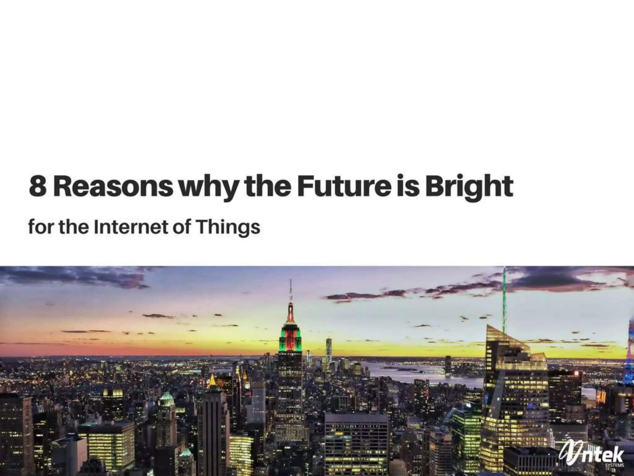 8 Reasons why the future is bright for the of Things PPTX