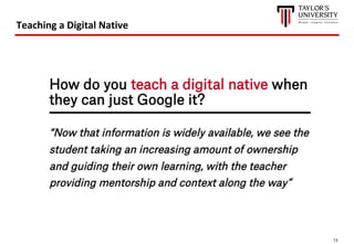 13
Teaching a Digital Native
 
