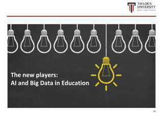 34
The new players:
AI and Big Data in Education
 