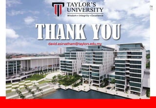 Thank
You
david.asirvatham@taylors.edu.my
 