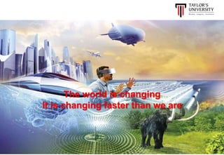 6
The world is changing
It is changing faster than we are
 