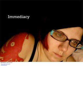 Immediacy




Wednesday, June 15, 2011
Some rights reserved by
massdistraction
 